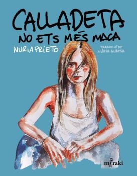 CALLADETA NO ETS MÉS MACA | 9788412421866 | PRIETO, NÚRIA | Llibreria Drac - Librería de Olot | Comprar libros en catalán y castellano online