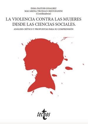 VIOLENCIA CONTRA LAS MUJERES DESDE LAS CIENCIAS SOCIALES, LA | 9788430981632 | PASTOR, Mª INMACULADA; TRUJILLO, MACARENA; AGUILAR, PILAR; Y OTROS | Llibreria Drac - Llibreria d'Olot | Comprar llibres en català i castellà online