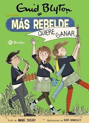 NIÑA MÁS REBELDE QUIERE GANAR, LA (ENID BLYTON. LA NIÑA MÁS REBELDE 9) | 9788469628126 | BLYTON, ENID; DIGBY, ANNE | Llibreria Drac - Librería de Olot | Comprar libros en catalán y castellano online