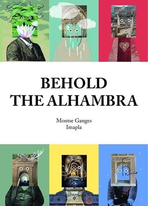 BEHOLD THE ALHAMBRA | 9788417188016 | GANGES, MONTSE; IMAPLA | Llibreria Drac - Librería de Olot | Comprar libros en catalán y castellano online