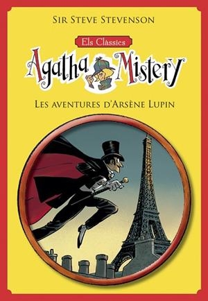 AVENTURES D'ARSÈNE LUPIN, LES (ELS CLÀSSICS DE L'AGATHA MISTERY 2) | 9788424671310 | STEVENSON, SIR STEVE | Llibreria Drac - Llibreria d'Olot | Comprar llibres en català i castellà online