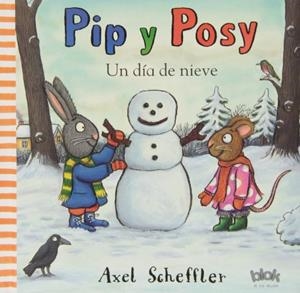 PIP Y POSY UN DIA DE NIEVE | 9788415579519 | SCHEFFLER, AXEL | Llibreria Drac - Llibreria d'Olot | Comprar llibres en català i castellà online