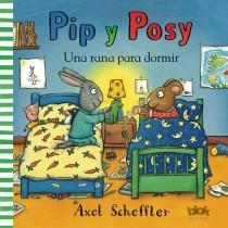 PIP Y POSY UNA RANA PARA DORMIR | 9788415579533 | SCHEFFLER, AXEL | Llibreria Drac - Librería de Olot | Comprar libros en catalán y castellano online