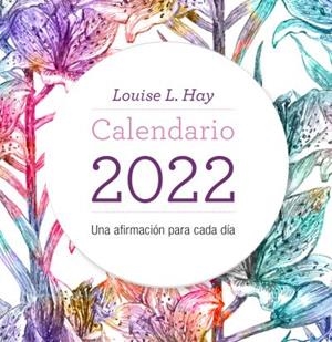 CALENDARIO LOUISE HAY 2022 | 9788416344574 | HAY, LOUISE | Llibreria Drac - Llibreria d'Olot | Comprar llibres en català i castellà online