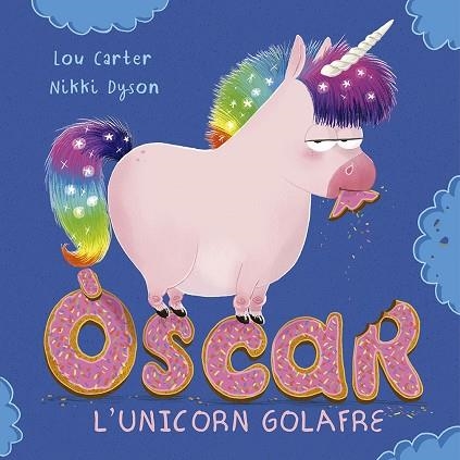 ÒSCAR L´UNICORN GOLAFRE | 9788491454939 | CARTER, LOU | Llibreria Drac - Librería de Olot | Comprar libros en catalán y castellano online