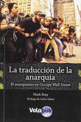 TRADUCCION DE LA ANARQUIA, LA | 9788494085253 | BRAY, MARK | Llibreria Drac - Librería de Olot | Comprar libros en catalán y castellano online