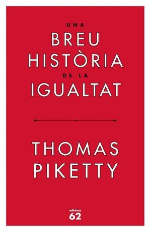 BREU HISTÒRIA DE LA IGUALTAT, UNA | 9788429779844 | PIKETTY, THOMAS | Llibreria Drac - Librería de Olot | Comprar libros en catalán y castellano online