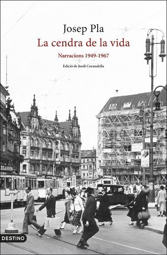 CENDRA DE LA VIDA, LA. NARRACIONS 1949-1967 | 9788497103282 | PLA, JOSEP | Llibreria Drac - Librería de Olot | Comprar libros en catalán y castellano online