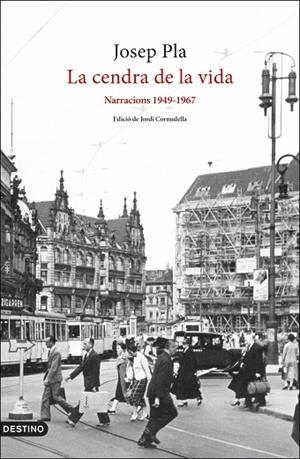 CENDRA DE LA VIDA, LA. NARRACIONS 1949-1967 | 9788497103282 | PLA, JOSEP | Llibreria Drac - Llibreria d'Olot | Comprar llibres en català i castellà online