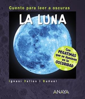 LUNA, LA (CUENTO PARA LEER A OSCURAS) | 9788469847725 | VALIOS, IGNASI | Llibreria Drac - Llibreria d'Olot | Comprar llibres en català i castellà online
