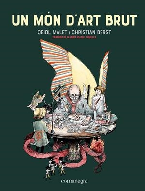 MÓN D'ART BRUT, UN | 9788418857034 | MALET, ORIOL; BERST, CRISTIAN | Llibreria Drac - Librería de Olot | Comprar libros en catalán y castellano online