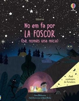 NO EM FA POR LA FOSCOR (BÉ NOMES UNA MICA) | 9781474995122 | MILBOURNE, ANNA; RIELEY, DANIEL | Llibreria Drac - Librería de Olot | Comprar libros en catalán y castellano online