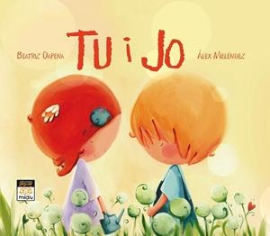 TU I JO | 9788415116295 | DAPENA, BEATRIZ; MELENDEZ, ALEX | Llibreria Drac - Librería de Olot | Comprar libros en catalán y castellano online