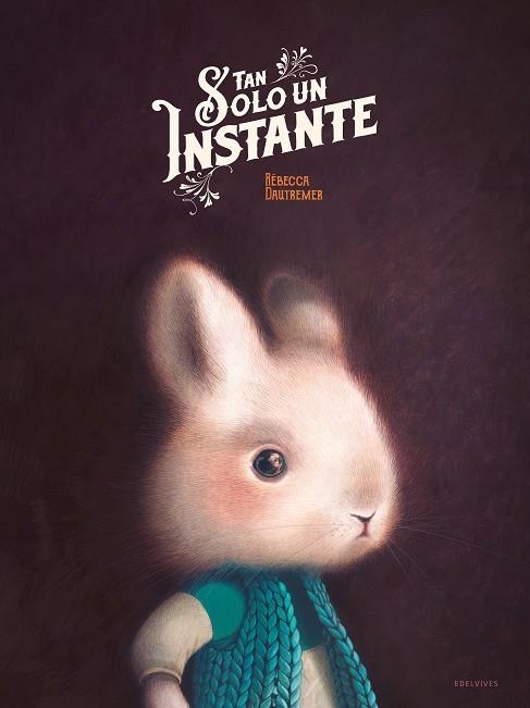 TAN SOLO UN INSTANTE | 9788414035931 | DAUTREMER, RÉBECCA | Llibreria Drac - Librería de Olot | Comprar libros en catalán y castellano online