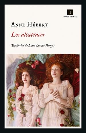 ALCATRACES, LOS | 9788418668074 | HEBERT, ANNE | Llibreria Drac - Librería de Olot | Comprar libros en catalán y castellano online