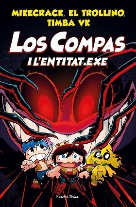 COMPAS I L'ENTITAT.EXE, LOS (LOS COMPAS 6) | 9788413891064 | MIKECRACK, EL TROLLINO; TIMBA VK | Llibreria Drac - Llibreria d'Olot | Comprar llibres en català i castellà online