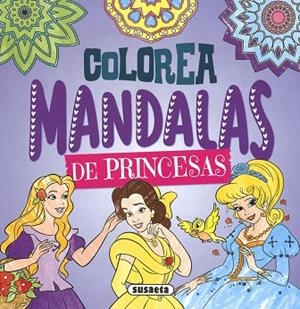 COLOREA MANDALAS. PRINCESAS | 9788467783636 | EDICIONES, SUSAETA | Llibreria Drac - Llibreria d'Olot | Comprar llibres en català i castellà online