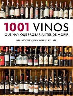 1001 VINOS QUE HAY QUE PROBAR ANTES DE MORIR | 9788425350917 | BECKETT, NEIL;BELLVER, JUAN MANUEL | Llibreria Drac - Librería de Olot | Comprar libros en catalán y castellano online