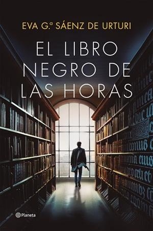 LIBRO NEGRO DE LAS HORAS, EL | 9788408252856 | GARCÍA SÁENZ DE URTURI, EVA | Llibreria Drac - Llibreria d'Olot | Comprar llibres en català i castellà online