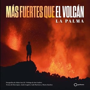 MÁS FUERTES QUE EL VOLCÁN | 9788408252313 | AA.DD. | Llibreria Drac - Llibreria d'Olot | Comprar llibres en català i castellà online