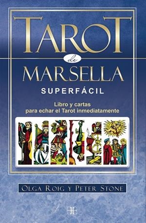 TAROT DE MARSELLA SUPERFÁCIL  | 9788415292807 | ROIG RIBAS, OLGA; STONE, PETER | Llibreria Drac - Librería de Olot | Comprar libros en catalán y castellano online