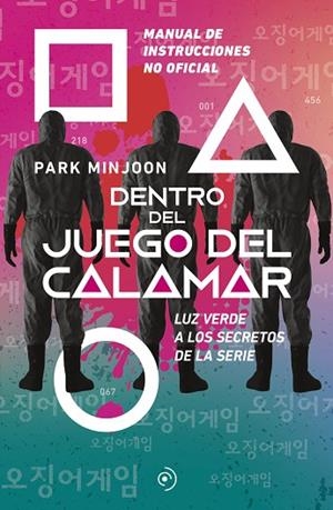 DENTRO DEL JUEGO DEL CALAMAR. LUZ VERDE A LOS SECRETOS DE LA SERIE | 9788419004178 | MINJOON, PARK | Llibreria Drac - Llibreria d'Olot | Comprar llibres en català i castellà online