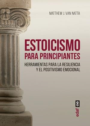 ESTOICISMO PARA PRINCIPIANTES | 9788441441132 | VAN NATTA, MATTHEW J. | Llibreria Drac - Llibreria d'Olot | Comprar llibres en català i castellà online