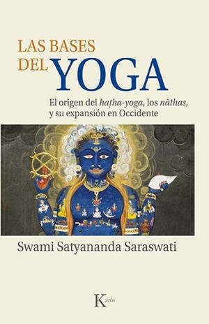 BASES DEL YOGA, LAS  | 9788499889153 | SWAMI SATYANANDA SARASWATI | Llibreria Drac - Librería de Olot | Comprar libros en catalán y castellano online