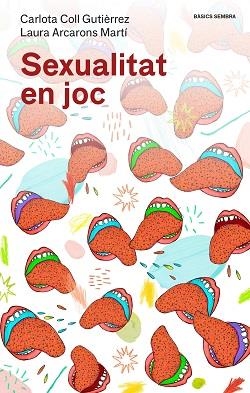 SEXUALITAT EN JOC | 9788416698530 | ARCARONS, LAURA; COLL, CARLOTA | Llibreria Drac - Librería de Olot | Comprar libros en catalán y castellano online