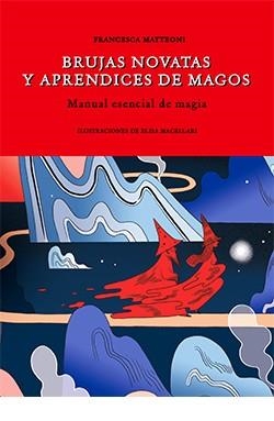 BRUJAS NOVATAS Y APRENDICES DE MAGOS | 9788418350450 | MATTEONI, FRANCESCA | Llibreria Drac - Librería de Olot | Comprar libros en catalán y castellano online
