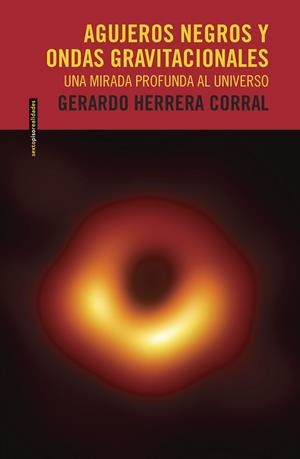 AGUJEROS NEGROS Y ONDAS GRAVITACIONALES | 9786078619245 | HERRERA, GERARDO | Llibreria Drac - Llibreria d'Olot | Comprar llibres en català i castellà online