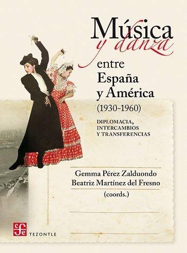 MÚSICA Y DANZA ENTRE ESPAÑA Y AMÉRICA (1930-1960) | 9788437507910 | PÉREZ ZALDUONDO, GEMMA | Llibreria Drac - Llibreria d'Olot | Comprar llibres en català i castellà online