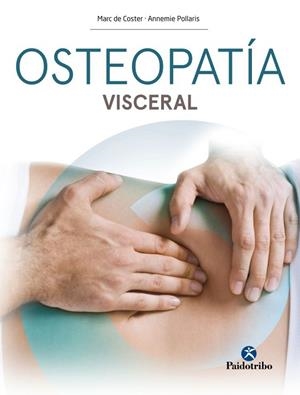 OSTEOPATÍA VISCERAL | 9788499106946 | DE COSTER, MARC; POLLARIS, ANNEMIE | Llibreria Drac - Librería de Olot | Comprar libros en catalán y castellano online