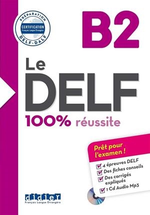 LE DELF 100% RÉUSSITE B2 | 9782278086283 | BERTAUX, LUCILE/FRAPPE, NICOLAS/GRINDATTO, STÉPHANIE/GUIOT, ANNE-GENEVIÈVE | Llibreria Drac - Librería de Olot | Comprar libros en catalán y castellano online