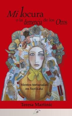 MI LOCURA O LA DEMENCIA DE LOS OTROS | 9788412123111 | MARTINIC, TERESA | Llibreria Drac - Librería de Olot | Comprar libros en catalán y castellano online