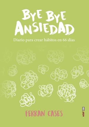 BYE BYE ANSIEDAD | 9788441440982 | CASES, FERRÁN | Llibreria Drac - Librería de Olot | Comprar libros en catalán y castellano online
