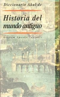HISTORIA DEL MUNDO ANTIGUO, DICCIONARIO AKAL DE | 9788446010333 | SPEAKE, GRAHAM | Llibreria Drac - Llibreria d'Olot | Comprar llibres en català i castellà online