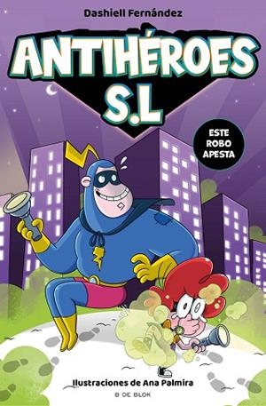ESTE ROBO APESTA (ANTIHÉROES S.L. 2) | 9788418688164 | FERNÁNDEZ PENA, DASHIELL | Llibreria Drac - Librería de Olot | Comprar libros en catalán y castellano online