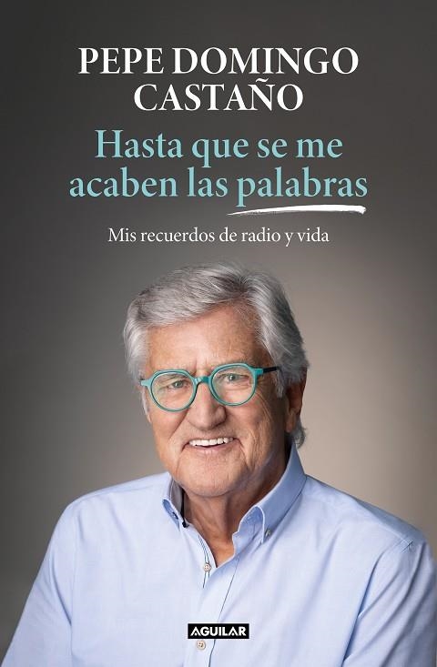 HASTA QUE SE ME ACABEN LAS PALABRAS | 9788403522718 | DOMINGO CASTAÑO, PEPE | Llibreria Drac - Llibreria d'Olot | Comprar llibres en català i castellà online