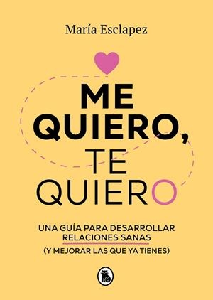 ME QUIERO, TE QUIERO | 9788402424587 | ESCLAPEZ, MARÍA | Llibreria Drac - Llibreria d'Olot | Comprar llibres en català i castellà online