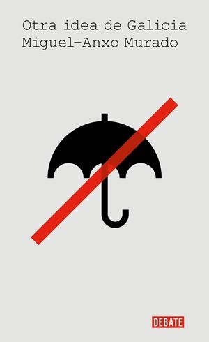 OTRA IDEA DE GALICIA | 9788418619502 | MURADO, MIGUEL-ANXO | Llibreria Drac - Librería de Olot | Comprar libros en catalán y castellano online