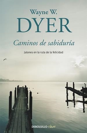 CAMINOS DE SABIDURÍA | 9788490628263 | DYER, WAYNE W. | Llibreria Drac - Librería de Olot | Comprar libros en catalán y castellano online