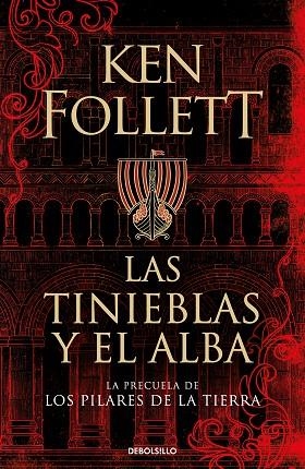 TINIEBLAS Y EL ALBA, LAS (LA PRECUELA DE LOS PILARES DE LA TIERRA) | 9788466359801 | FOLLETT, KEN | Llibreria Drac - Librería de Olot | Comprar libros en catalán y castellano online