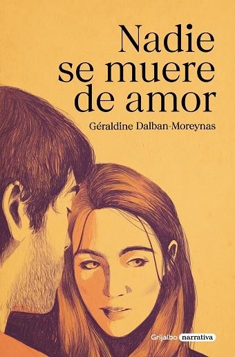 NADIE SE MUERE DE AMOR | 9788425360909 | DALBAN-MOREYNAS, GÉRALDINE | Llibreria Drac - Librería de Olot | Comprar libros en catalán y castellano online