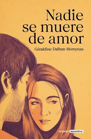 NADIE SE MUERE DE AMOR | 9788425360909 | DALBAN-MOREYNAS, GÉRALDINE | Llibreria Drac - Librería de Olot | Comprar libros en catalán y castellano online