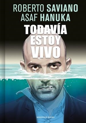 TODAVÍA ESTOY VIVO | 9788416709267 | SAVIANO, ROBERTO;  HANUKA, ASAF | Llibreria Drac - Llibreria d'Olot | Comprar llibres en català i castellà online