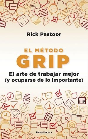 MÉTODO GRIP, EL. EL ARTE DE TRABAJAR MEJOR (Y OCUPARSE DE LO IMPORTANTE) | 9788418557712 | PASTOOR, RICK | Llibreria Drac - Llibreria d'Olot | Comprar llibres en català i castellà online