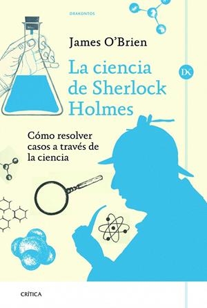 CIENCIA DE SHERLOCK HOLMES, LA | 9788498926118 | O'BRIEN, JAMES | Llibreria Drac - Librería de Olot | Comprar libros en catalán y castellano online