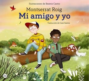 MI AMIGO Y YO | 9788408238034 | ROIG, MONTSERRAT | Llibreria Drac - Llibreria d'Olot | Comprar llibres en català i castellà online