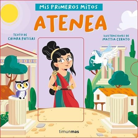 ATENEA. MIS PRIMEROS MITOS | 9788408243069 | PATSIAS, CHIARA; CERATO, MATTIA | Llibreria Drac - Librería de Olot | Comprar libros en catalán y castellano online